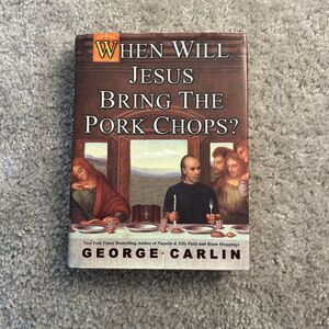 When Will Jesus Bring the Pork Chops? by George Carlin (2004, Hardcover)
